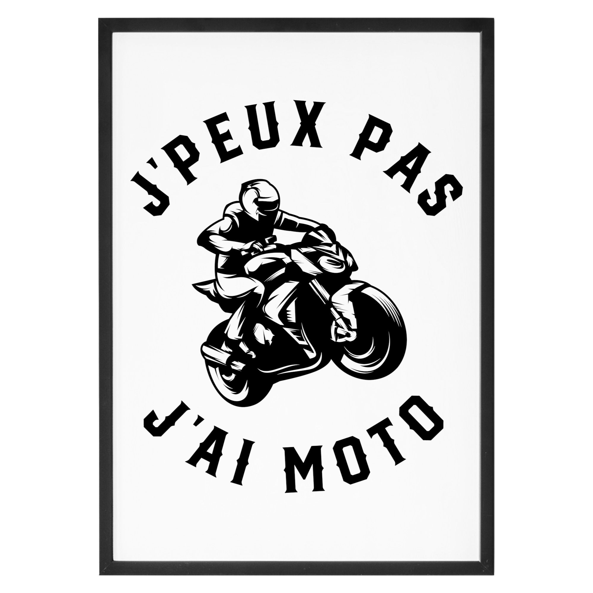 Affiche « J’peux pas j’ai moto »