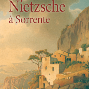 Le voyage de Nietzsche à Sorrente