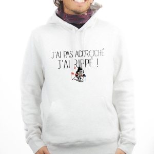 SWEAT HOMME : J’ai pas accroché, j’ai rippé !