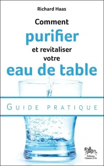 Comment purifier et revitaliser votre eau de table – Livre – Richard Haas – Editions Chariot d’or – Image 7
